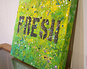 Word "Fresh" stenciled on a background of greens and yellows, acrylic paint on canvas