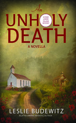 Leslie Budewitz's AN UNHOLY DEATH, prequel to the Agatha Award Winning Food Lovers' Village Mysteries